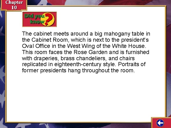 The cabinet meets around a big mahogany table in the Cabinet Room, which is