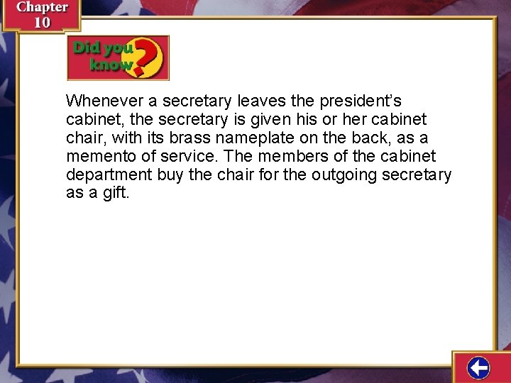 Whenever a secretary leaves the president’s cabinet, the secretary is given his or her