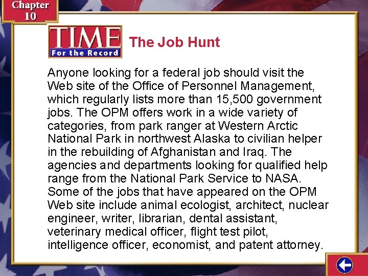 The Job Hunt Anyone looking for a federal job should visit the Web site