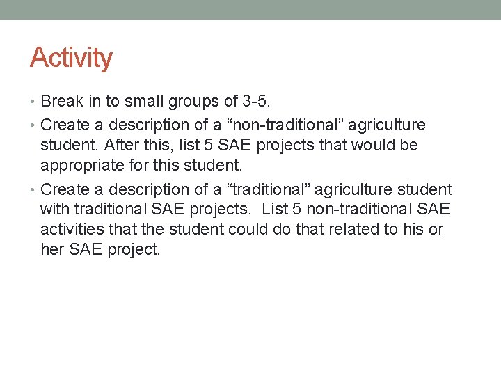 Activity • Break in to small groups of 3 -5. • Create a description