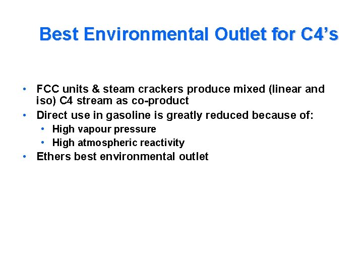Best Environmental Outlet for C 4’s • FCC units & steam crackers produce mixed