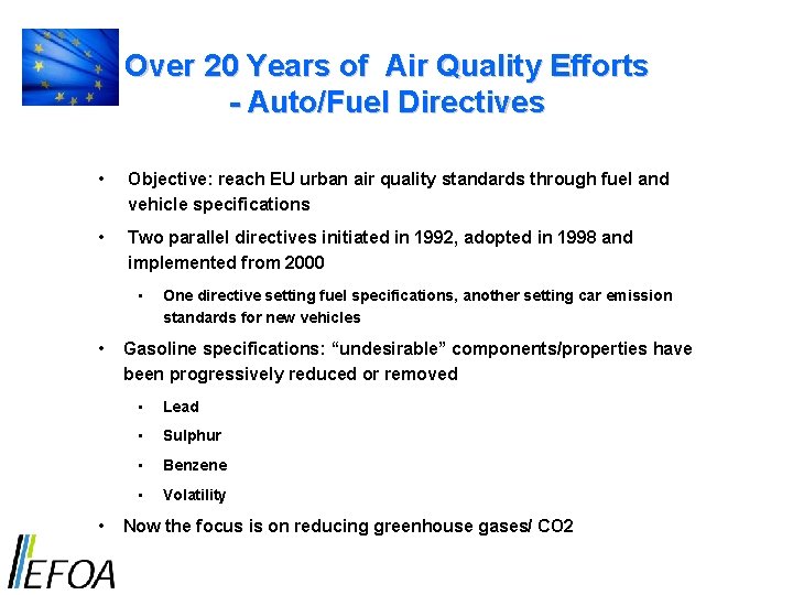 Over 20 Years of Air Quality Efforts - Auto/Fuel Directives • Objective: reach EU