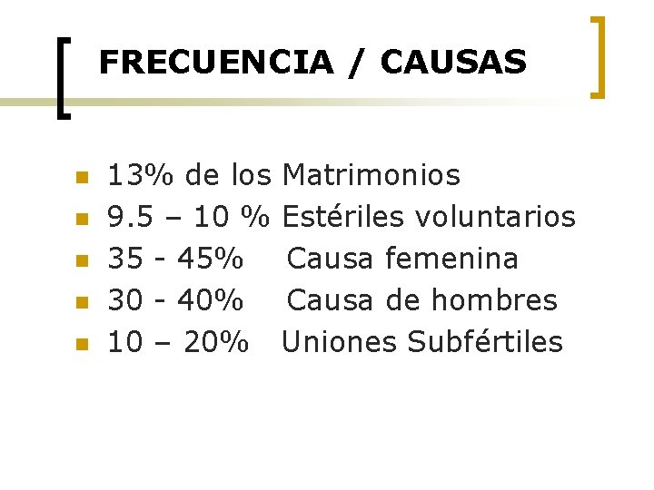 FRECUENCIA / CAUSAS n n n 13% de los 9. 5 – 10 %