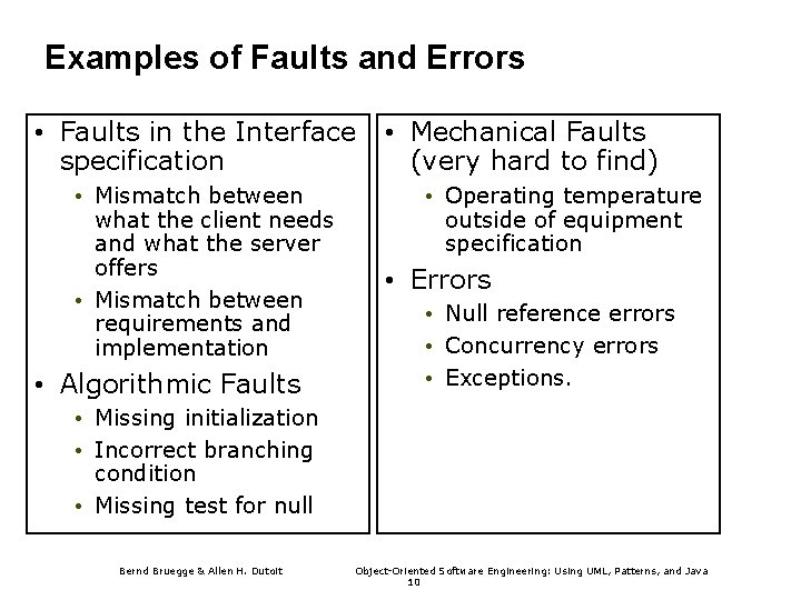 Examples of Faults and Errors • Faults in the Interface specification • Mismatch between
