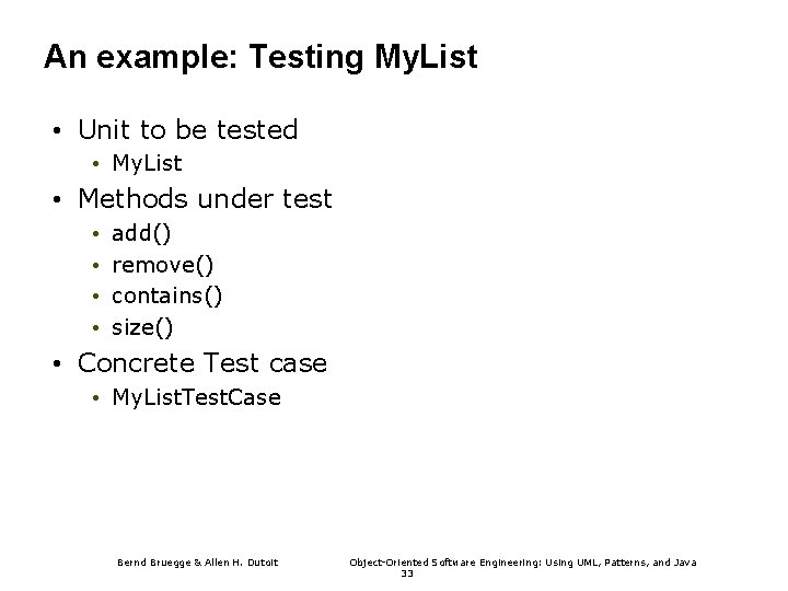 An example: Testing My. List • Unit to be tested • My. List •