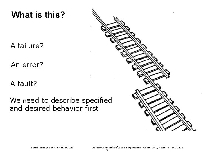 What is this? A failure? An error? A fault? We need to describe specified