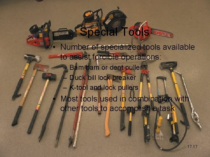 Special Tools • Number of specialized tools available to assist forcible operations: – Bam