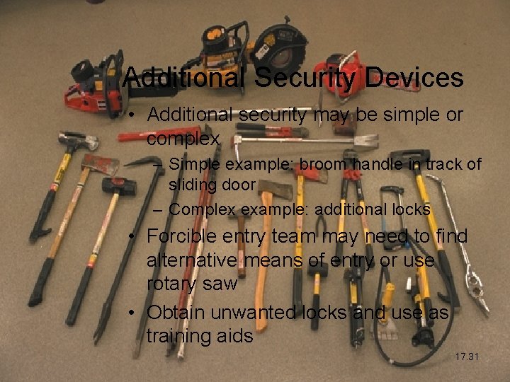 Additional Security Devices • Additional security may be simple or complex – Simple example: