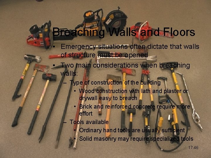 Breaching Walls and Floors • Emergency situations often dictate that walls of structure must