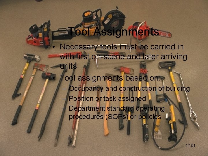 Tool Assignments • Necessary tools must be carried in with first on-scene and later