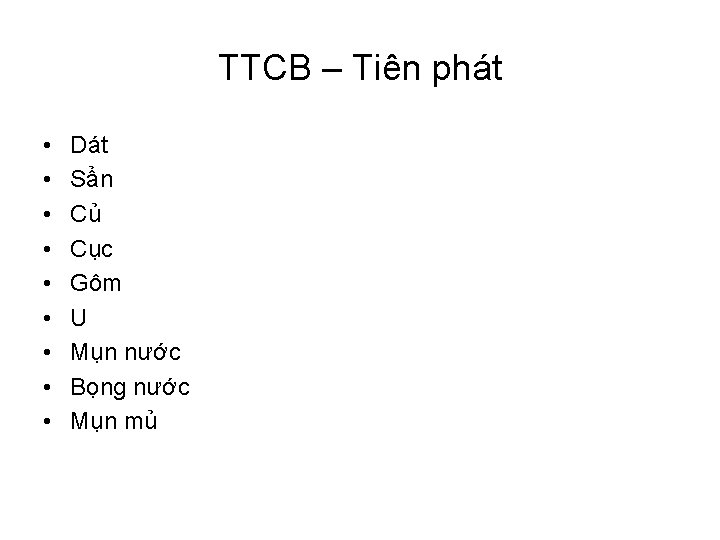 TTCB – Tiên phát • • • Dát Sẩn Củ Cục Gôm U Mụn