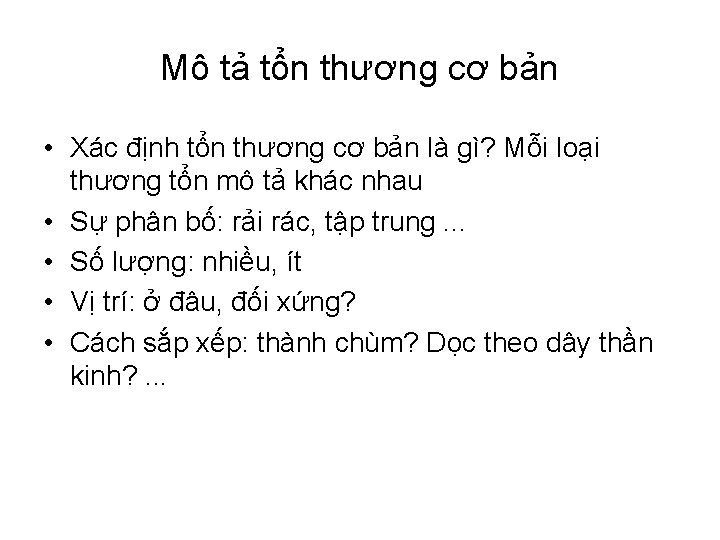 Mô tả tổn thương cơ bản • Xác định tổn thương cơ bản là