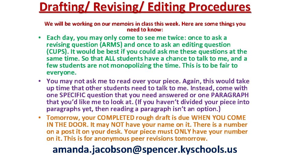 Drafting/ Revising/ Editing Procedures We will be working on our memoirs in class this