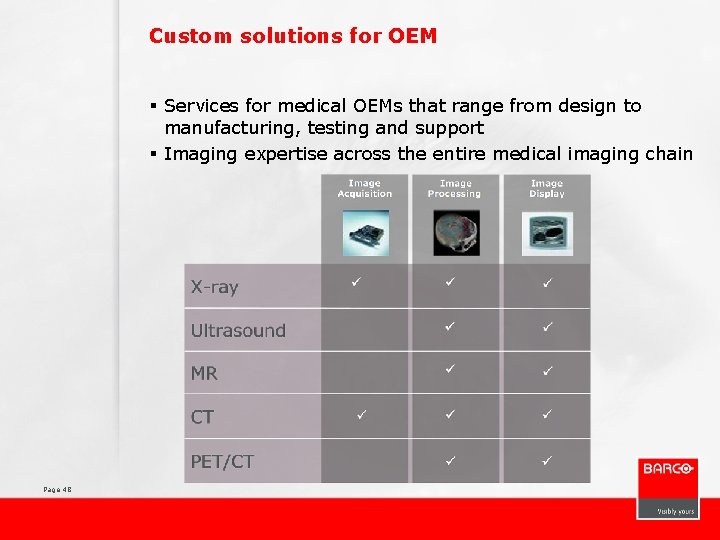 Custom solutions for OEM § Services for medical OEMs that range from design to