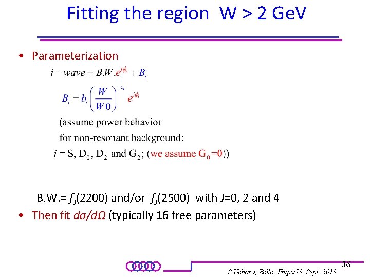 Fitting the region W > 2 Ge. V • Parameterization B. W. = f.