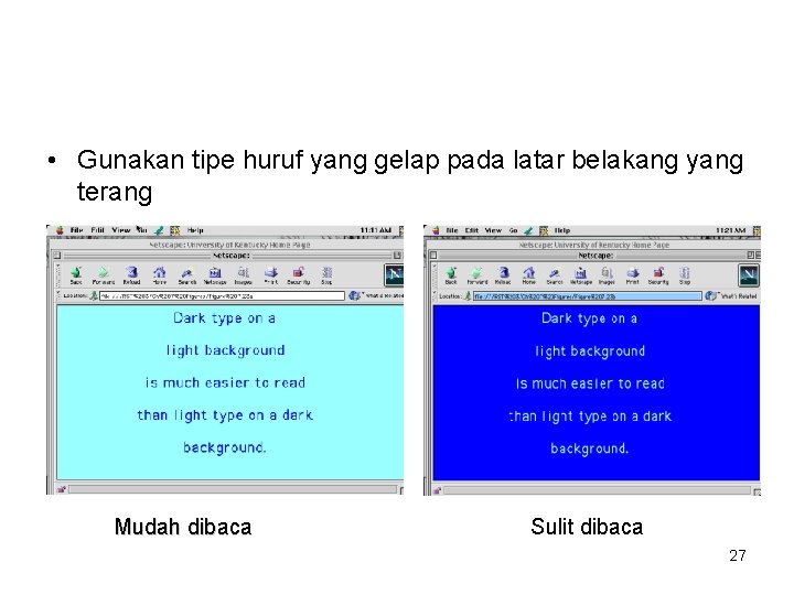  • Gunakan tipe huruf yang gelap pada latar belakang yang terang Mudah dibaca