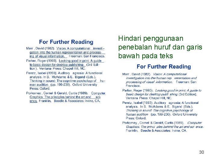 Hindari penggunaan penebalan huruf dan garis bawah pada teks 30 