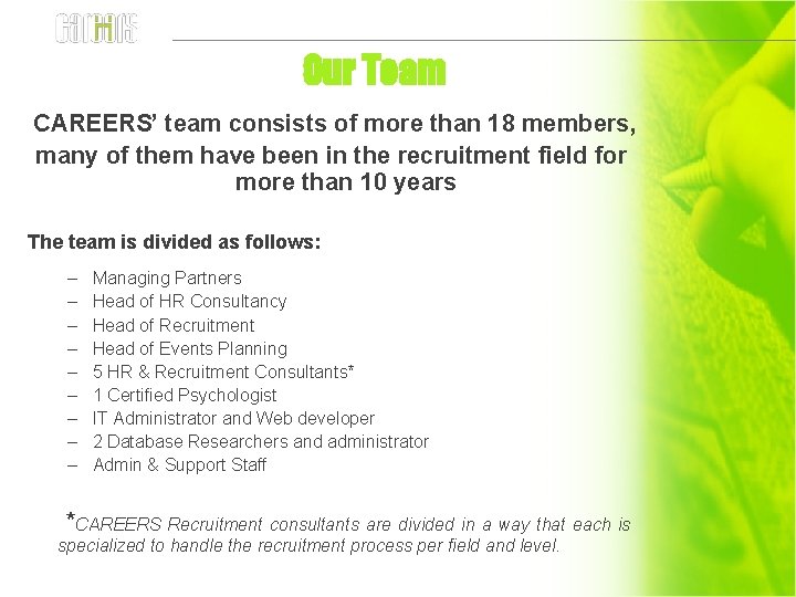 Our Team CAREERS’ team consists of more than 18 members, many of them have