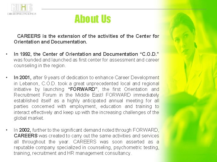 About Us CAREERS is the extension of the activities of the Center for Orientation