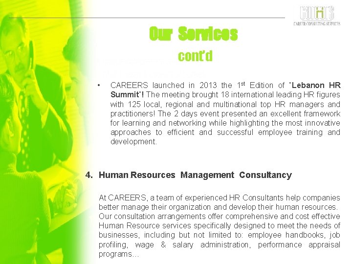 Our Services cont’d • CAREERS launched in 2013 the 1 st Edition of “Lebanon