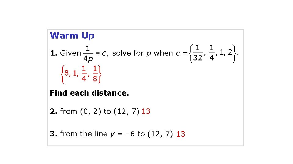 Warm Up 1. Given , solve for p when c = Find each distance.