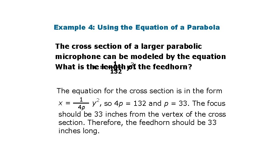 Example 4: Using the Equation of a Parabola The cross section of a larger