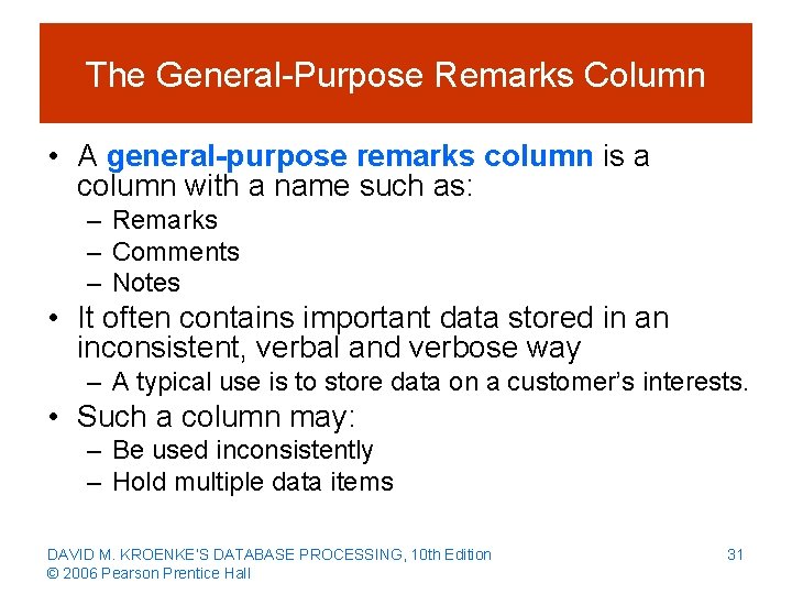 The General-Purpose Remarks Column • A general-purpose remarks column is a column with a