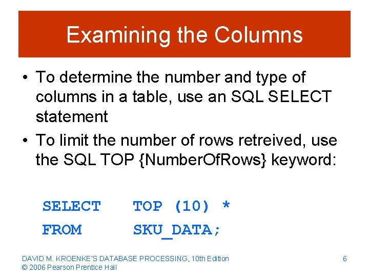 Examining the Columns • To determine the number and type of columns in a