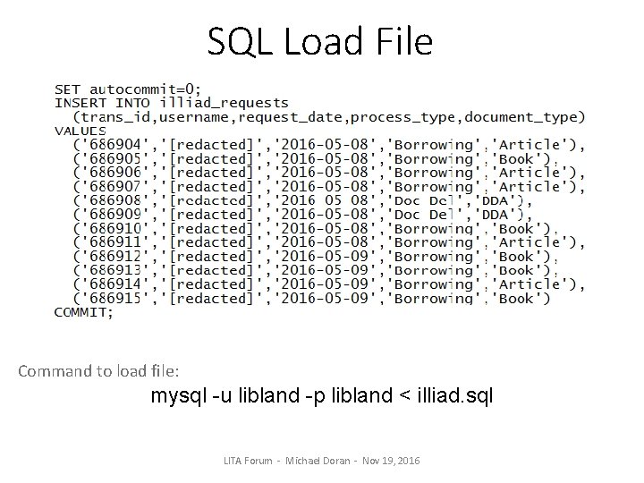 SQL Load File Command to load file: mysql -u libland -p libland < illiad.
