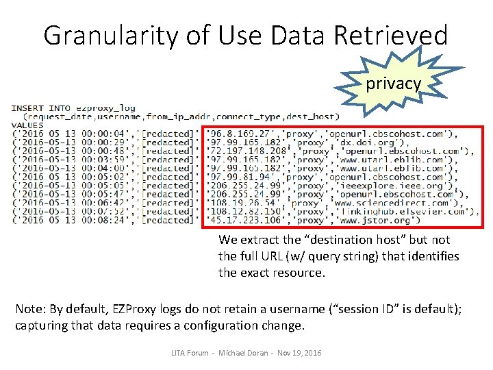 Granularity of Use Data Retrieved privacy We extract the “destination host” but not the
