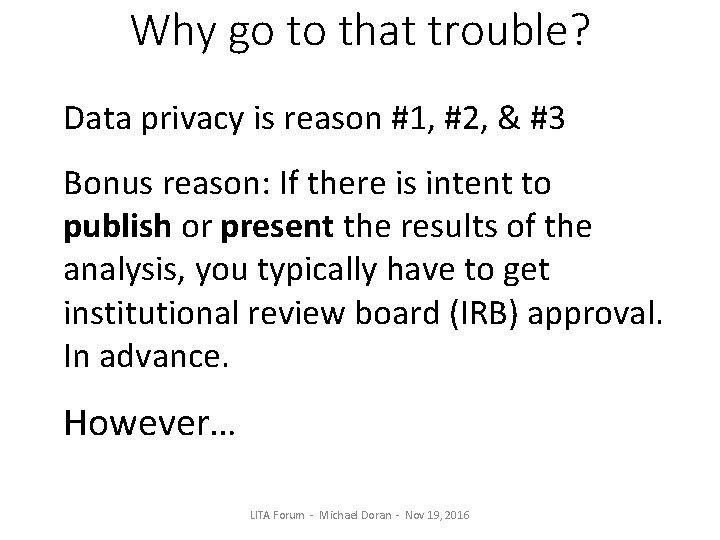 Why go to that trouble? Data privacy is reason #1, #2, & #3 Bonus