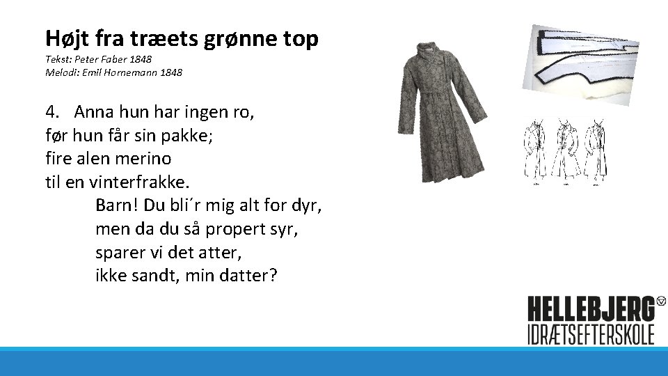 Højt fra træets grønne top Tekst: Peter Faber 1848 Melodi: Emil Hornemann 1848 4.