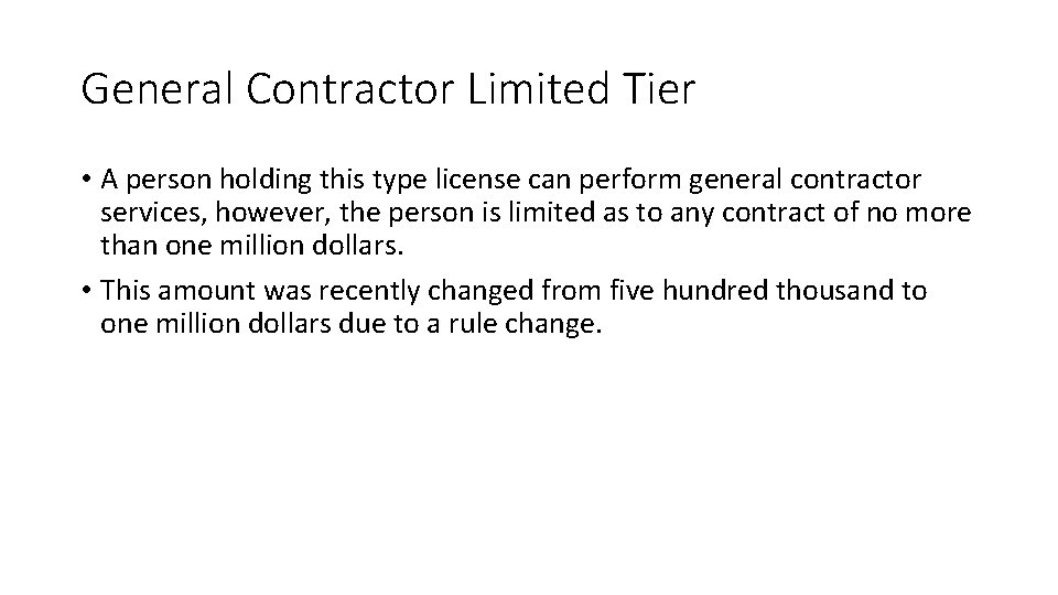 General Contractor Limited Tier • A person holding this type license can perform general