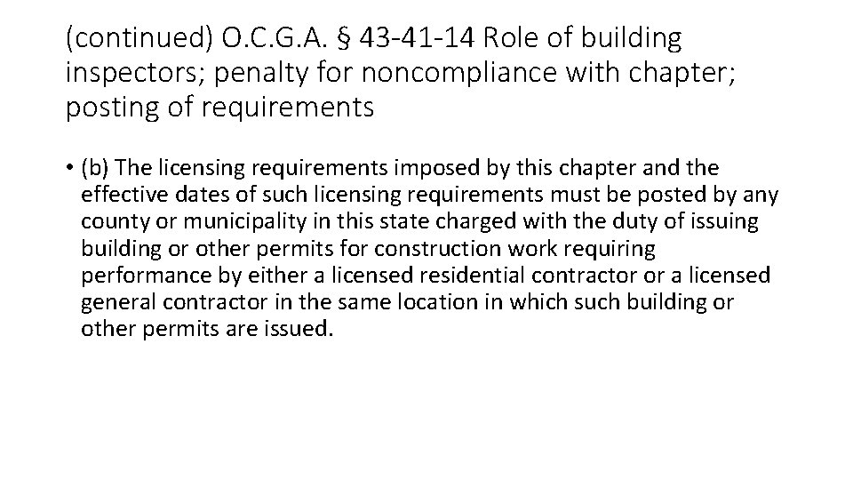 (continued) O. C. G. A. § 43 -41 -14 Role of building inspectors; penalty