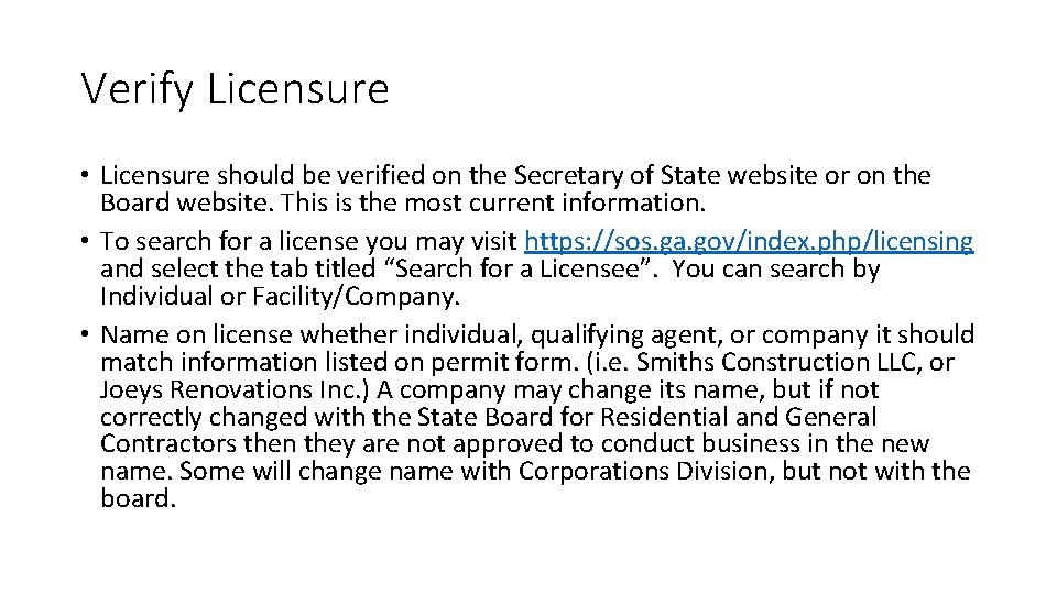 Verify Licensure • Licensure should be verified on the Secretary of State website or