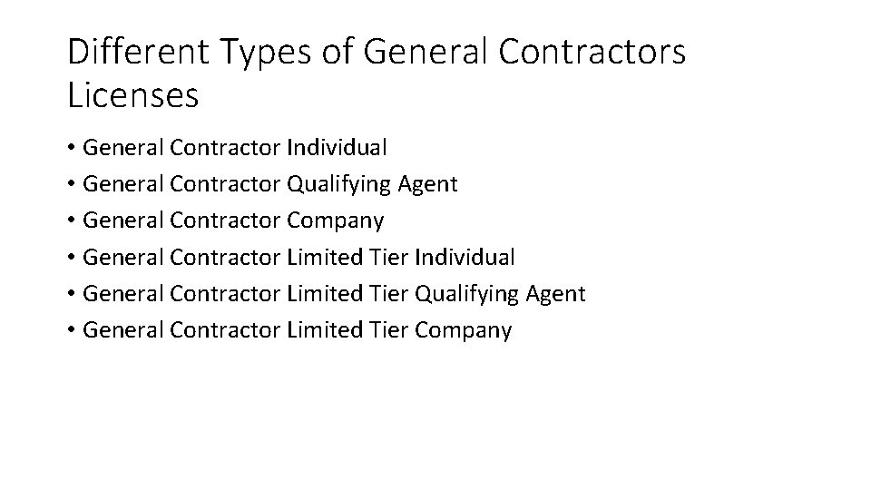 Different Types of General Contractors Licenses • General Contractor Individual • General Contractor Qualifying
