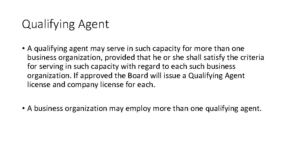 Qualifying Agent • A qualifying agent may serve in such capacity for more than