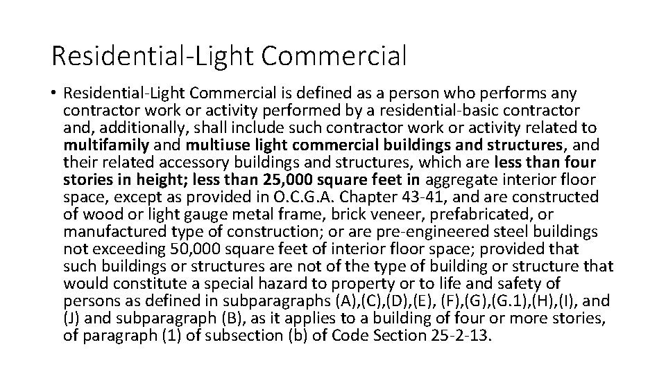 Residential-Light Commercial • Residential-Light Commercial is defined as a person who performs any contractor