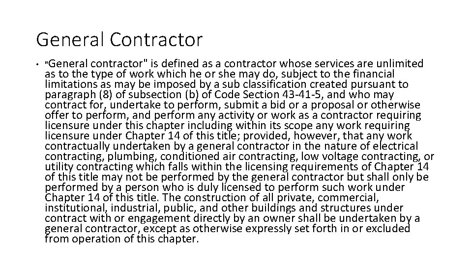 General Contractor • "General contractor" is defined as a contractor whose services are unlimited