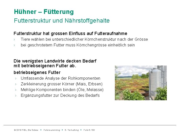 Hühner – Fütterung Futterstruktur und Nährstoffgehalte Futterstruktur hat grossen Einfluss auf Futteraufnahme › ›