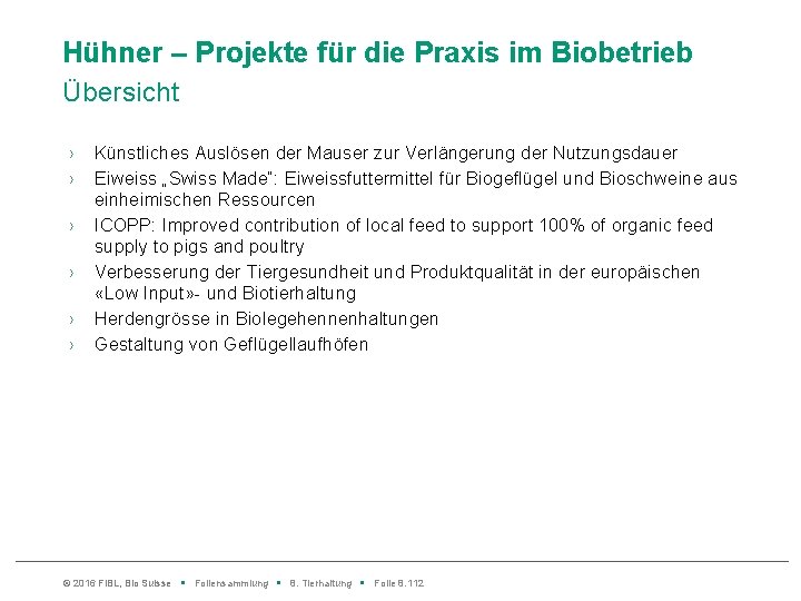 Hühner – Projekte für die Praxis im Biobetrieb Übersicht › › › Künstliches Auslösen