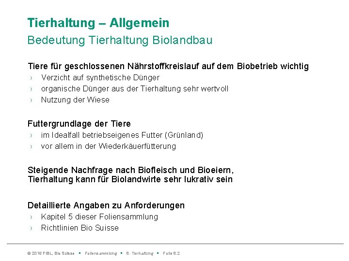 Tierhaltung – Allgemein Bedeutung Tierhaltung Biolandbau Tiere für geschlossenen Nährstoffkreislauf dem Biobetrieb wichtig ›