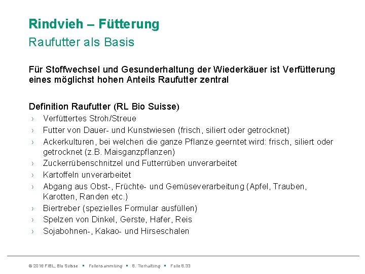 Rindvieh – Fütterung Raufutter als Basis Für Stoffwechsel und Gesunderhaltung der Wiederkäuer ist Verfütterung