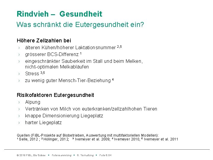 Rindvieh – Gesundheit Was schränkt die Eutergesundheit ein? Höhere Zellzahlen bei › › ›