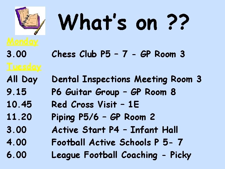 Monday 3. 00 Tuesday All Day 9. 15 10. 45 11. 20 3. 00