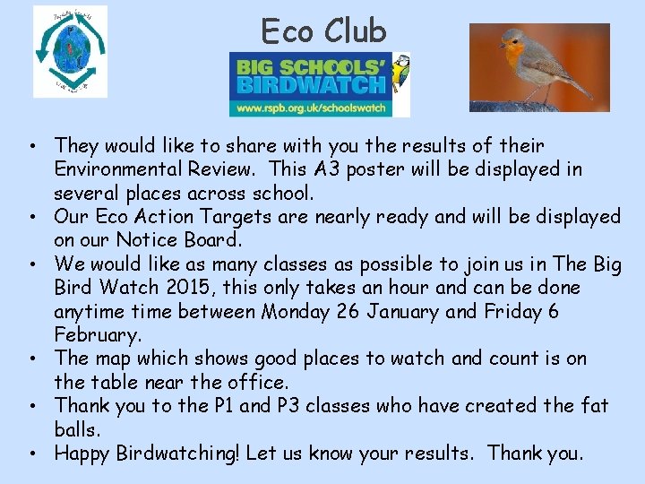 Eco Club • They would like to share with you the results of their