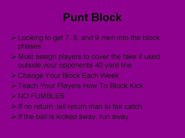 Punt Block Ø Looking to get 7, 8, and 9 men into the block