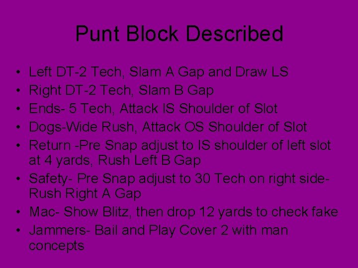 Punt Block Described • • • Left DT-2 Tech, Slam A Gap and Draw