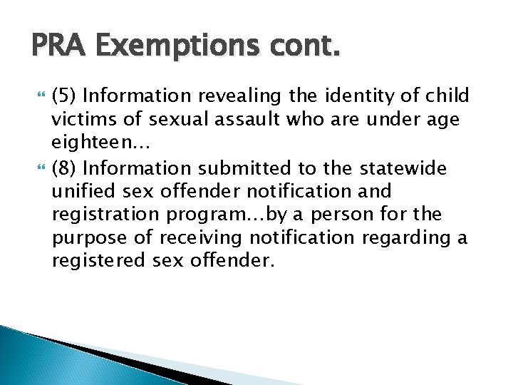 PRA Exemptions cont. (5) Information revealing the identity of child victims of sexual assault