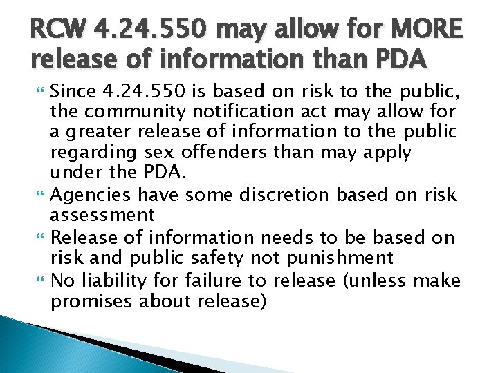 RCW 4. 24. 550 may allow for MORE release of information than PDA Since